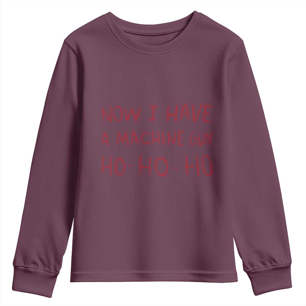 Now I Have A Machine Gun Youth Sweatshirt Funny Xmas 90s Movie - Wonder Print Shop