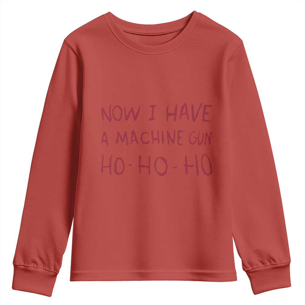 Now I Have A Machine Gun Youth Sweatshirt Funny Xmas 90s Movie - Wonder Print Shop