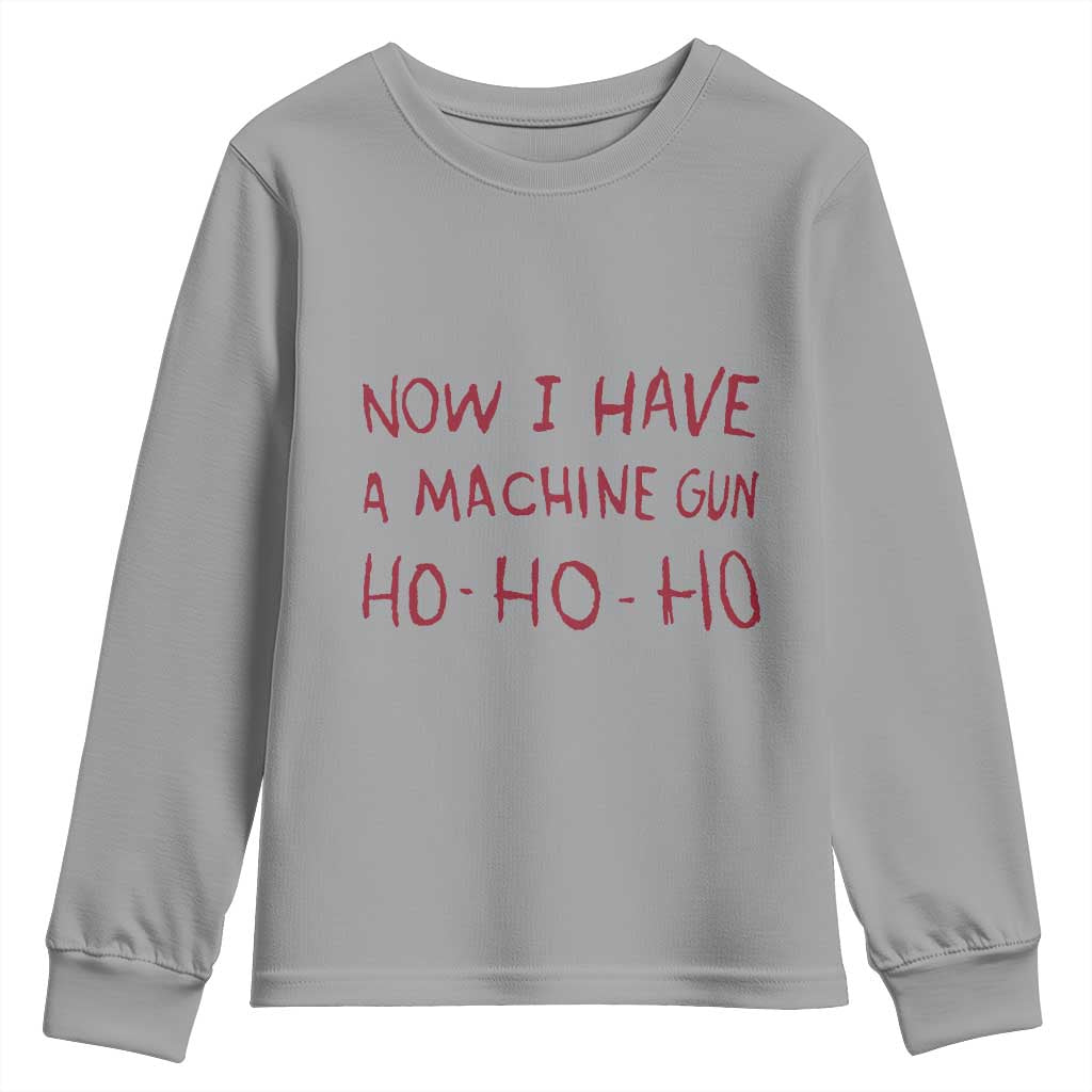 Now I Have A Machine Gun Youth Sweatshirt Funny Xmas 90s Movie - Wonder Print Shop