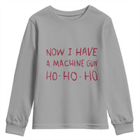 Now I Have A Machine Gun Youth Sweatshirt Funny Xmas 90s Movie - Wonder Print Shop