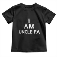 Funny I Am Uncle Fa Toddler T Shirt Political Satire Fight Fascism Protest - Wonder Print Shop