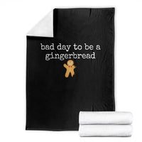 Funny Bad Day To Be A Gingerbread Christmas Throw Blanket Xmas Cookie Lover - Wonder Print Shop