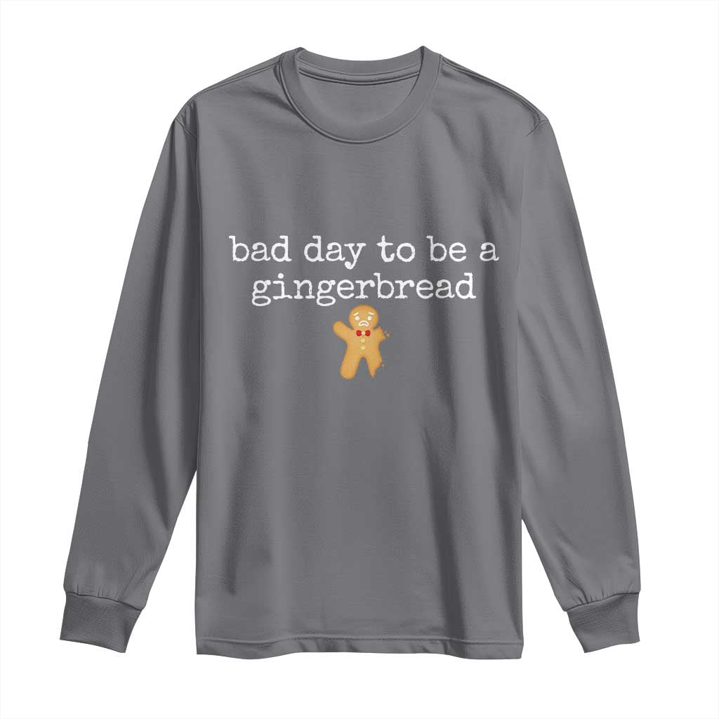 Funny Bad Day To Be A Gingerbread Christmas Long Sleeve Shirt Xmas Cookie Lover - Wonder Print Shop