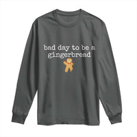 Funny Bad Day To Be A Gingerbread Christmas Long Sleeve Shirt Xmas Cookie Lover - Wonder Print Shop
