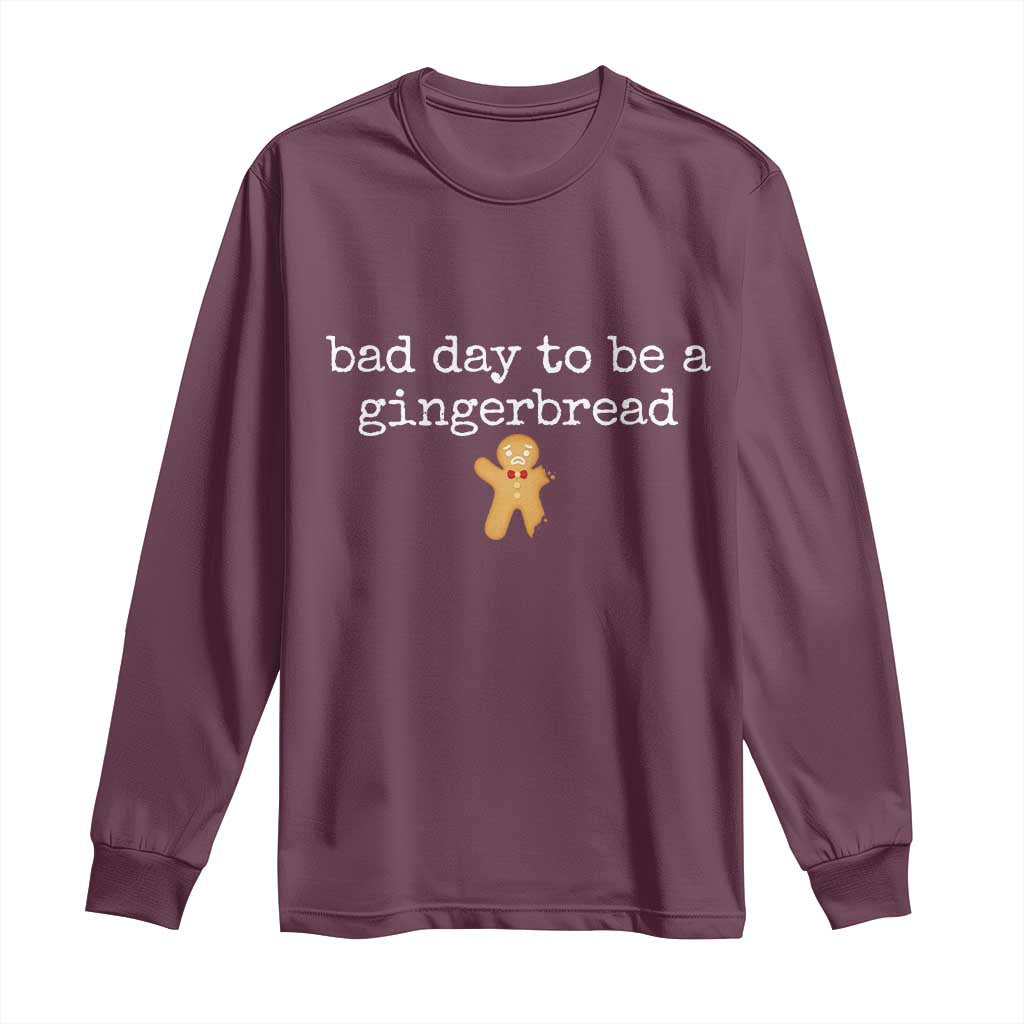 Funny Bad Day To Be A Gingerbread Christmas Long Sleeve Shirt Xmas Cookie Lover - Wonder Print Shop