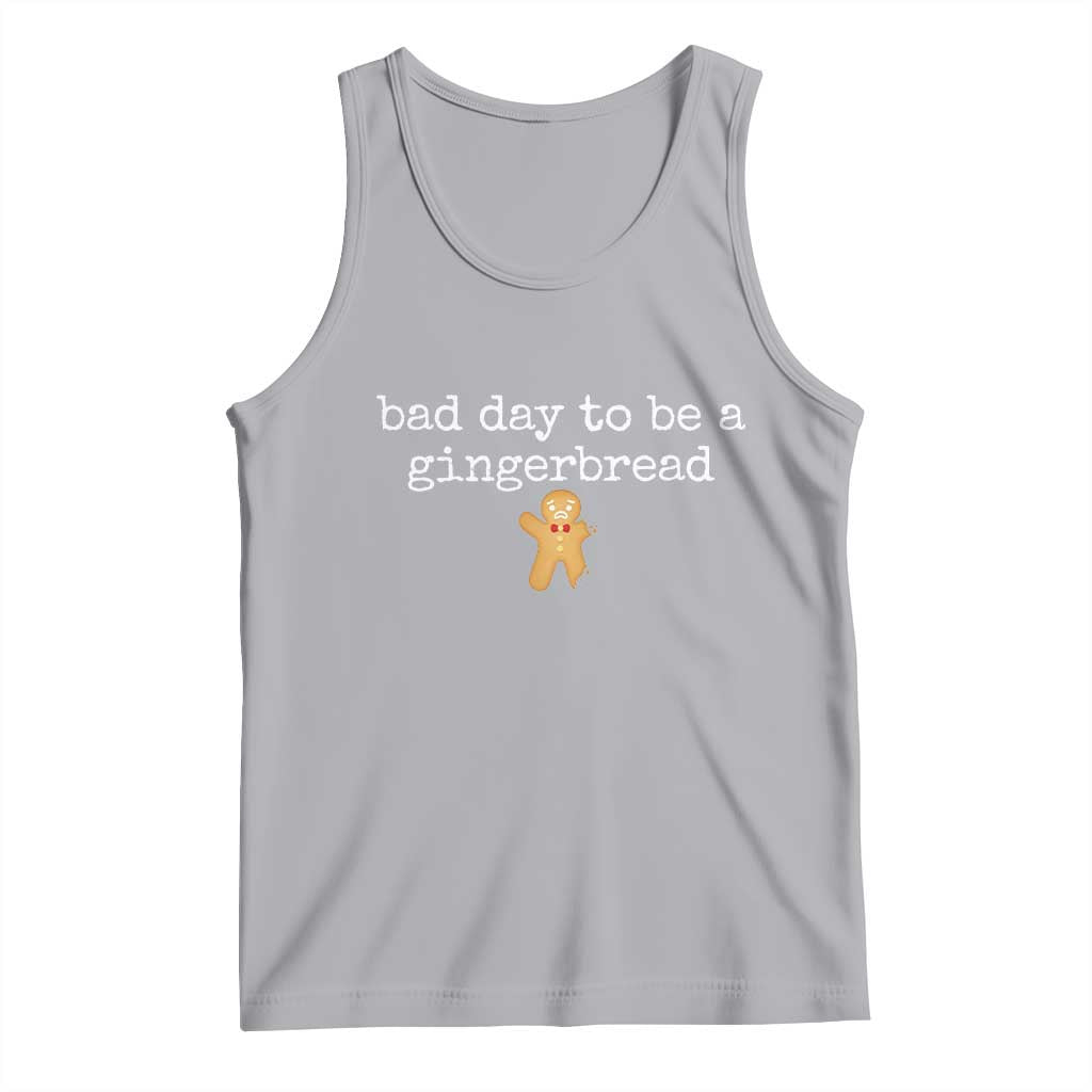 Funny Bad Day To Be A Gingerbread Christmas Tank Top Xmas Cookie Lover - Wonder Print Shop