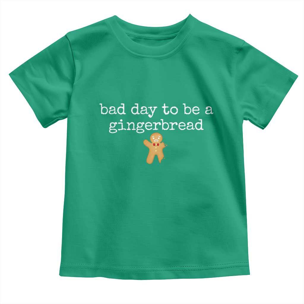 Funny Bad Day To Be A Gingerbread Christmas Toddler T Shirt Xmas Cookie Lover - Wonder Print Shop
