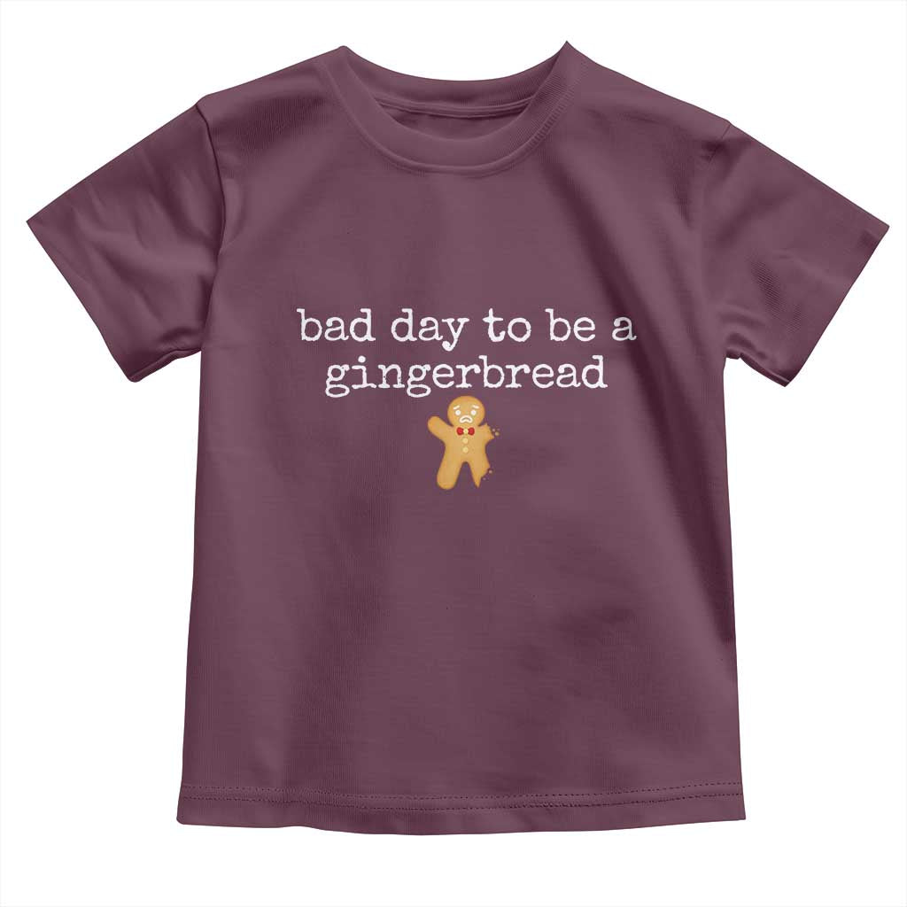 Funny Bad Day To Be A Gingerbread Christmas Toddler T Shirt Xmas Cookie Lover - Wonder Print Shop
