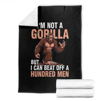 I'm Not A Gorilla But I Can't Beat Off A Hundred Men Throw Blanket Funny Bigfoot Meme - Wonder Print Shop