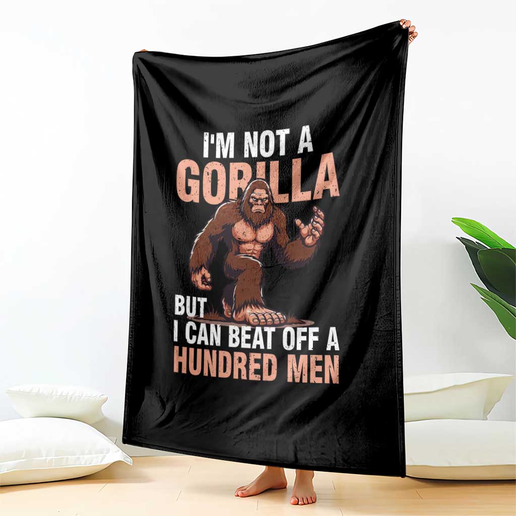 I'm Not A Gorilla But I Can't Beat Off A Hundred Men Throw Blanket Funny Bigfoot Meme - Wonder Print Shop