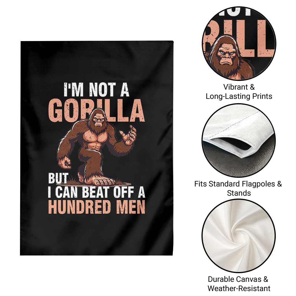 I'm Not A Gorilla But I Can't Beat Off A Hundred Men Garden Flag Funny Bigfoot Meme - Wonder Print Shop