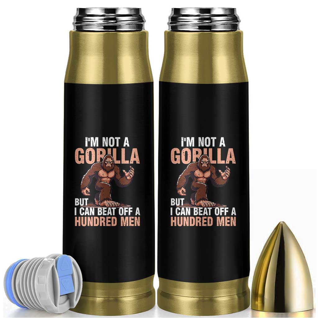 I'm Not A Gorilla But I Can't Beat Off A Hundred Men Bullet Tumbler Funny Bigfoot Meme - Wonder Print Shop