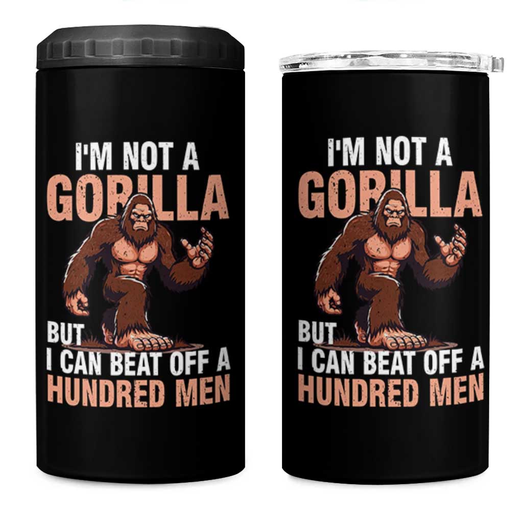 I'm Not A Gorilla But I Can't Beat Off A Hundred Men 4 in 1 Can Cooler Tumbler Funny Bigfoot Meme - Wonder Print Shop