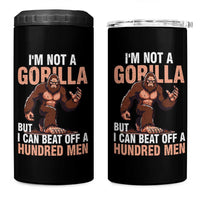 I'm Not A Gorilla But I Can't Beat Off A Hundred Men 4 in 1 Can Cooler Tumbler Funny Bigfoot Meme - Wonder Print Shop