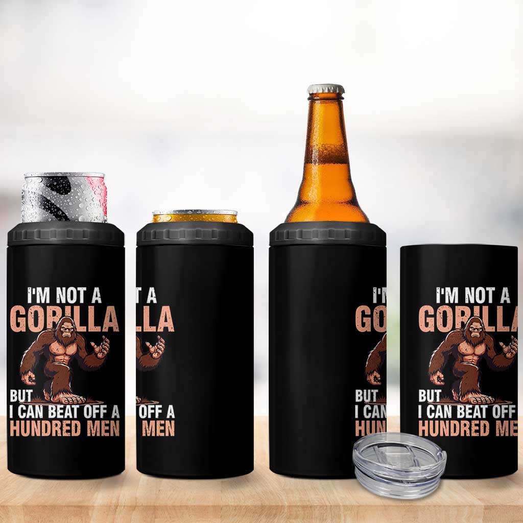 I'm Not A Gorilla But I Can't Beat Off A Hundred Men 4 in 1 Can Cooler Tumbler Funny Bigfoot Meme - Wonder Print Shop