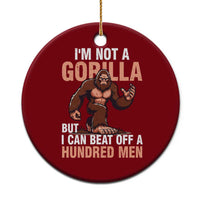 I'm Not A Gorilla But I Can't Beat Off A Hundred Men Ceramic Ornament Funny Bigfoot Meme - Wonder Print Shop