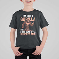 I'm Not A Gorilla But I Can't Beat Off A Hundred Men T Shirt For Kid Funny Bigfoot Meme - Wonder Print Shop