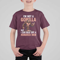 I'm Not A Gorilla But I Can't Beat Off A Hundred Men T Shirt For Kid Funny Bigfoot Meme - Wonder Print Shop