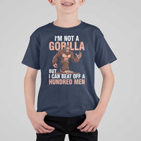 I'm Not A Gorilla But I Can't Beat Off A Hundred Men T Shirt For Kid Funny Bigfoot Meme - Wonder Print Shop