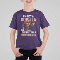 I'm Not A Gorilla But I Can't Beat Off A Hundred Men T Shirt For Kid Funny Bigfoot Meme - Wonder Print Shop