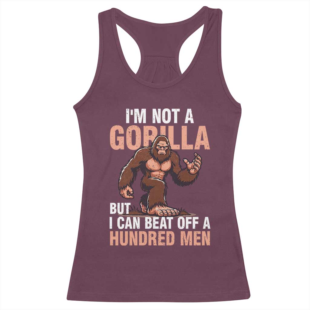 I'm Not A Gorilla But I Can't Beat Off A Hundred Men Racerback Tank Top Funny Bigfoot Meme - Wonder Print Shop