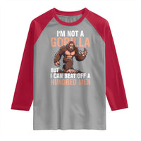 I'm Not A Gorilla But I Can't Beat Off A Hundred Men Raglan Shirt Funny Bigfoot Meme - Wonder Print Shop