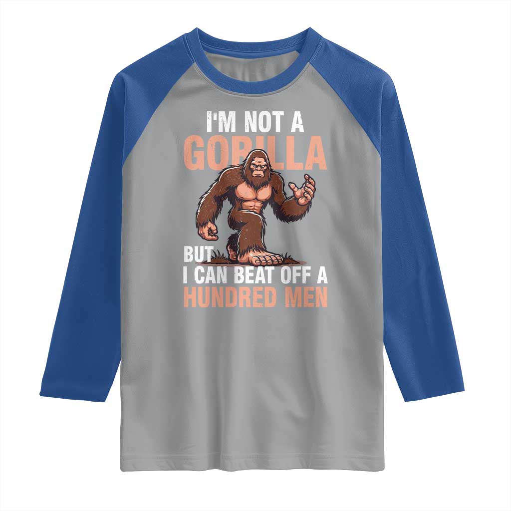 I'm Not A Gorilla But I Can't Beat Off A Hundred Men Raglan Shirt Funny Bigfoot Meme - Wonder Print Shop