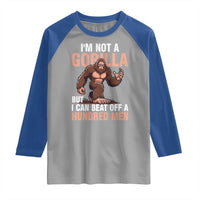 I'm Not A Gorilla But I Can't Beat Off A Hundred Men Raglan Shirt Funny Bigfoot Meme - Wonder Print Shop