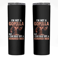 I'm Not A Gorilla But I Can't Beat Off A Hundred Men Skinny Tumbler Funny Bigfoot Meme - Wonder Print Shop