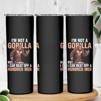 I'm Not A Gorilla But I Can't Beat Off A Hundred Men Skinny Tumbler Funny Bigfoot Meme - Wonder Print Shop