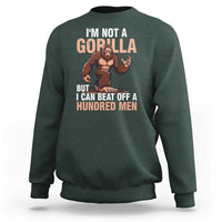 I'm Not A Gorilla But I Can't Beat Off A Hundred Men Sweatshirt Funny Bigfoot Meme - Wonder Print Shop