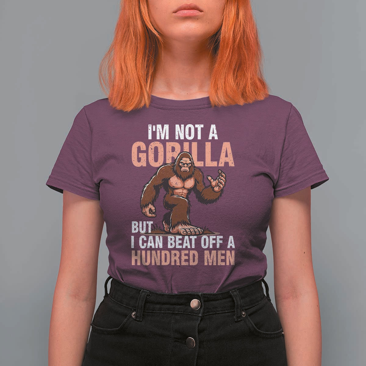 I'm Not A Gorilla But I Can't Beat Off A Hundred Men T Shirt For Women Funny Bigfoot Meme - Wonder Print Shop