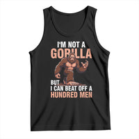 I'm Not A Gorilla But I Can't Beat Off A Hundred Men Tank Top Funny Bigfoot Meme - Wonder Print Shop