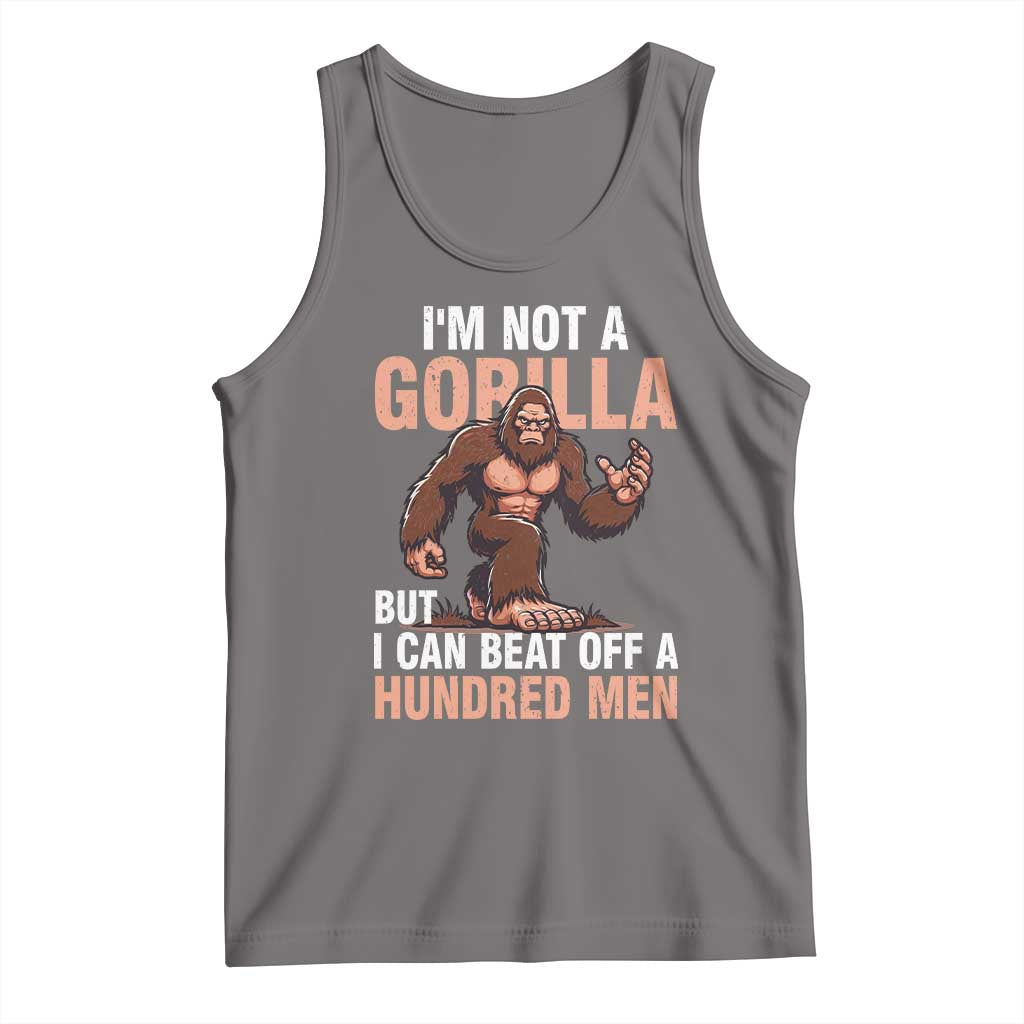 I'm Not A Gorilla But I Can't Beat Off A Hundred Men Tank Top Funny Bigfoot Meme - Wonder Print Shop