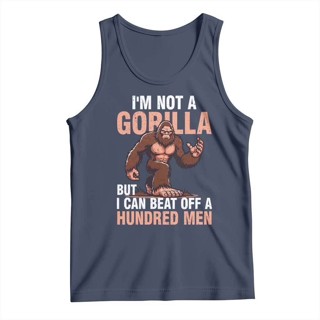 I'm Not A Gorilla But I Can't Beat Off A Hundred Men Tank Top Funny Bigfoot Meme - Wonder Print Shop