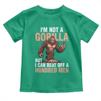 I'm Not A Gorilla But I Can't Beat Off A Hundred Men Toddler T Shirt Funny Bigfoot Meme - Wonder Print Shop