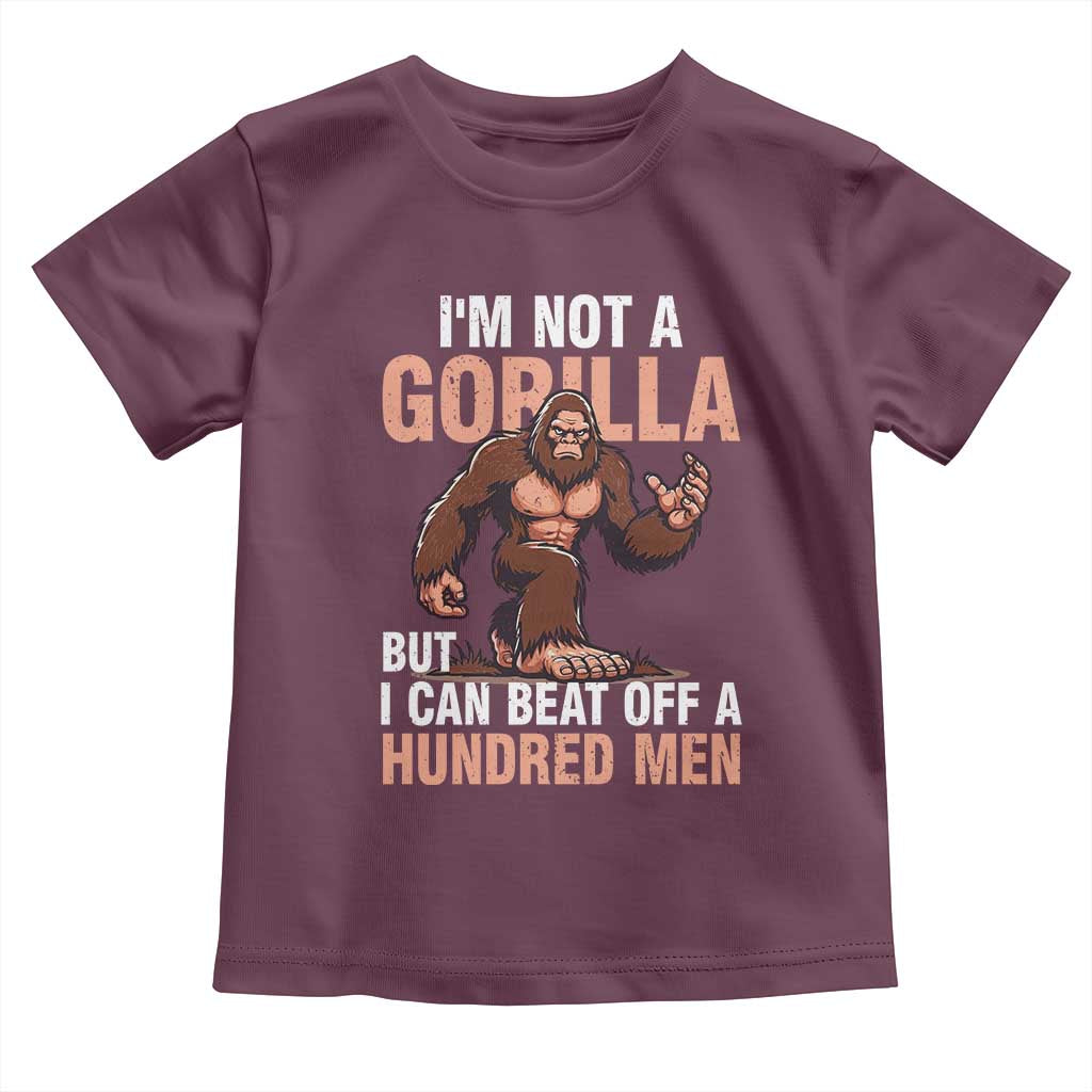 I'm Not A Gorilla But I Can't Beat Off A Hundred Men Toddler T Shirt Funny Bigfoot Meme - Wonder Print Shop