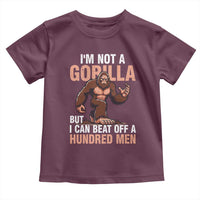 I'm Not A Gorilla But I Can't Beat Off A Hundred Men Toddler T Shirt Funny Bigfoot Meme - Wonder Print Shop