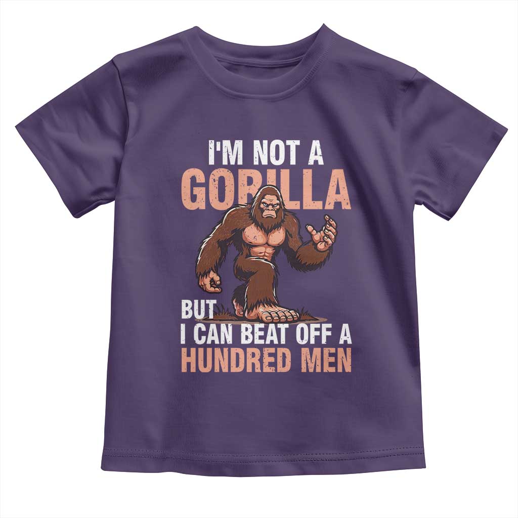 I'm Not A Gorilla But I Can't Beat Off A Hundred Men Toddler T Shirt Funny Bigfoot Meme - Wonder Print Shop