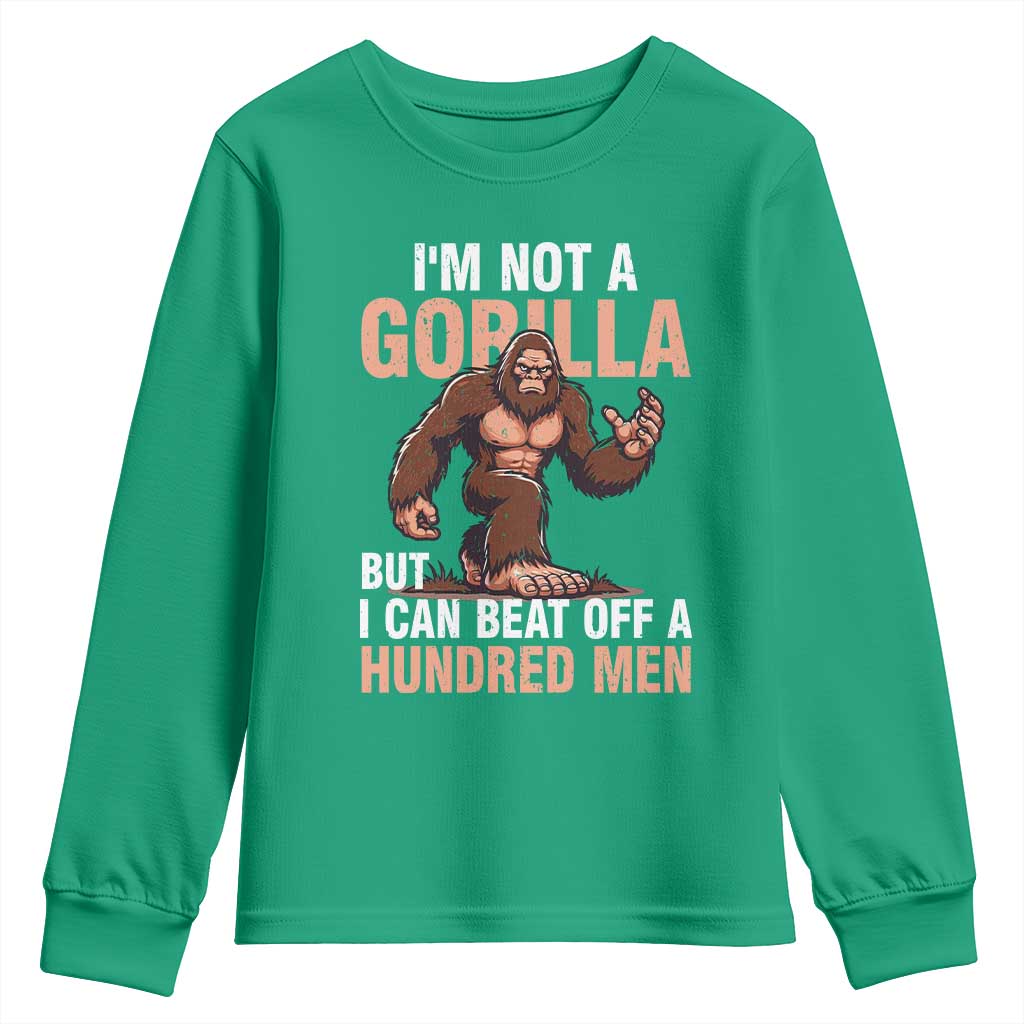 I'm Not A Gorilla But I Can't Beat Off A Hundred Men Youth Sweatshirt Funny Bigfoot Meme - Wonder Print Shop