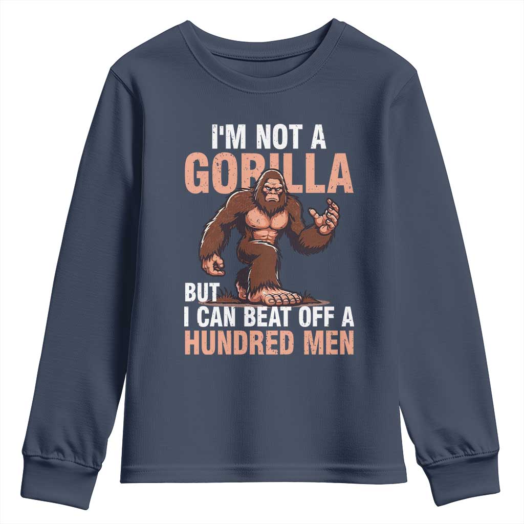 I'm Not A Gorilla But I Can't Beat Off A Hundred Men Youth Sweatshirt Funny Bigfoot Meme - Wonder Print Shop