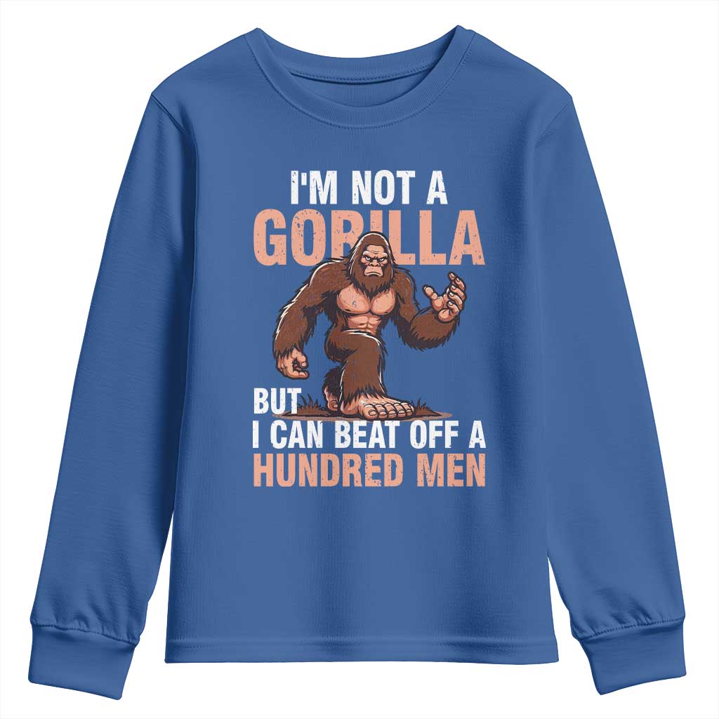 I'm Not A Gorilla But I Can't Beat Off A Hundred Men Youth Sweatshirt Funny Bigfoot Meme - Wonder Print Shop