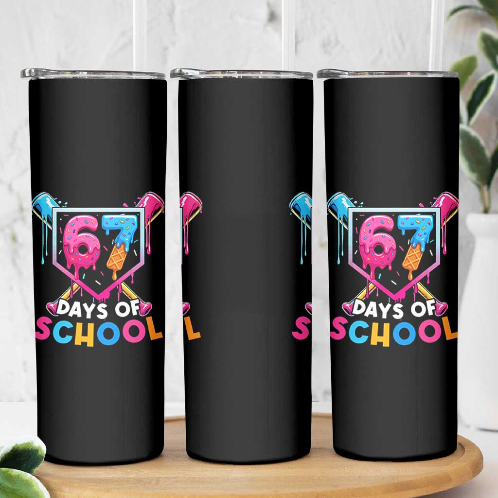 Funny 67 Days Of School Baseball Drip Skinny Tumbler Six Seven Meme Gen Alpha - Wonder Print Shop