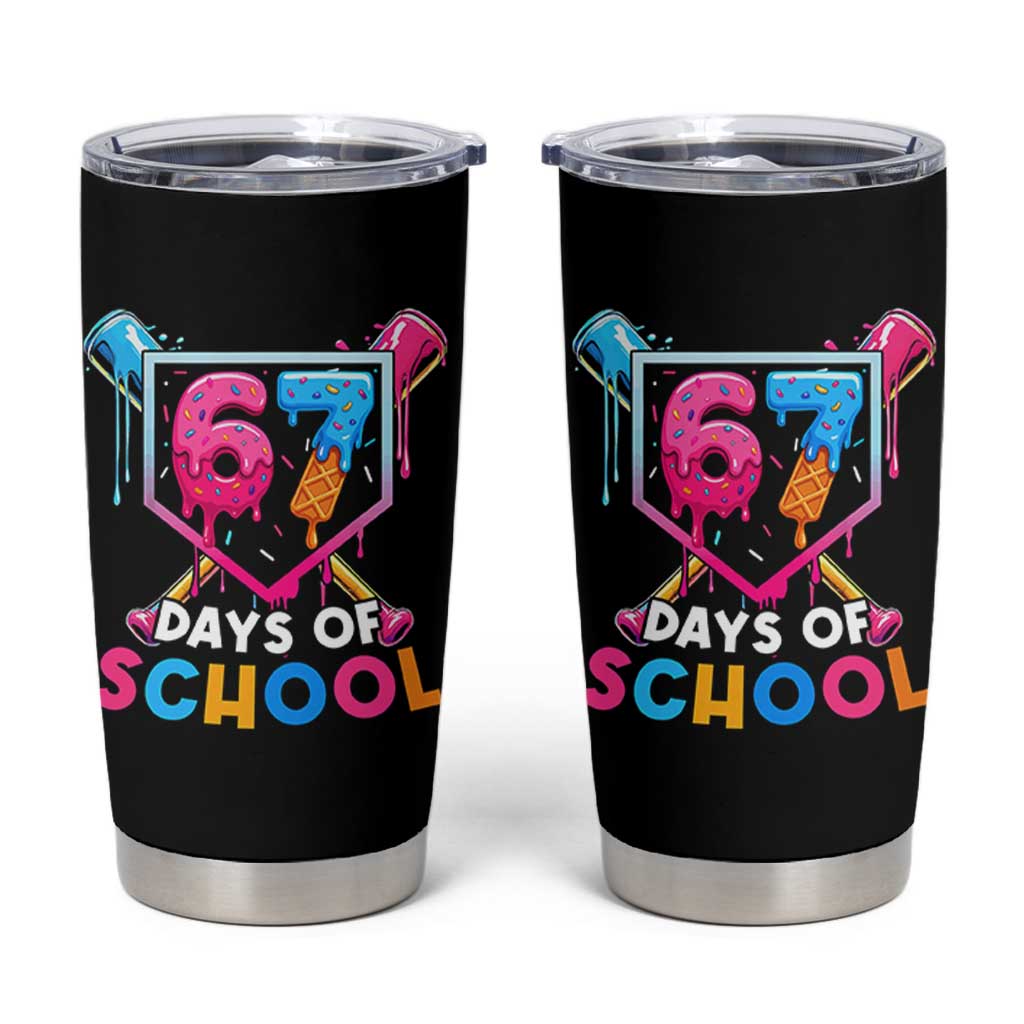 Funny 67 Days Of School Baseball Drip Tumbler Cup Six Seven Meme Gen Alpha - Wonder Print Shop
