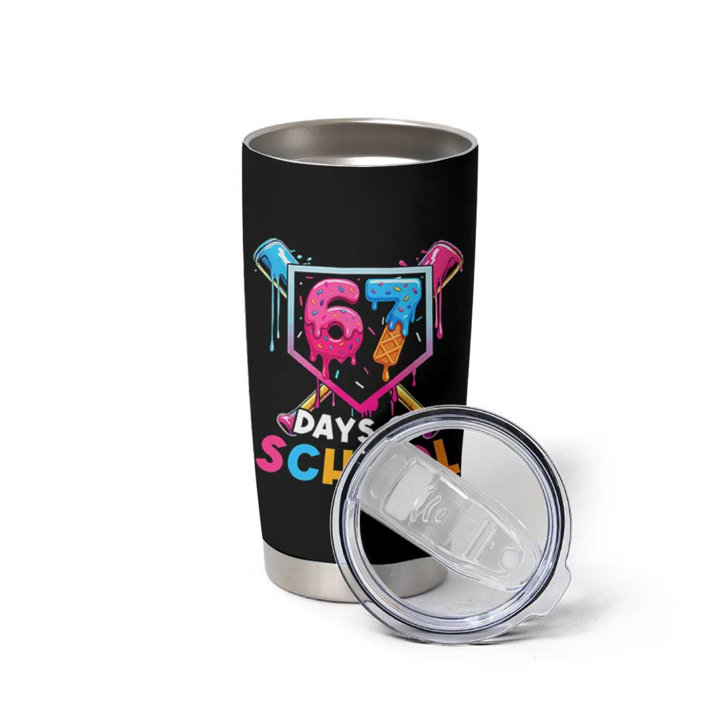 Funny 67 Days Of School Baseball Drip Tumbler Cup Six Seven Meme Gen Alpha - Wonder Print Shop