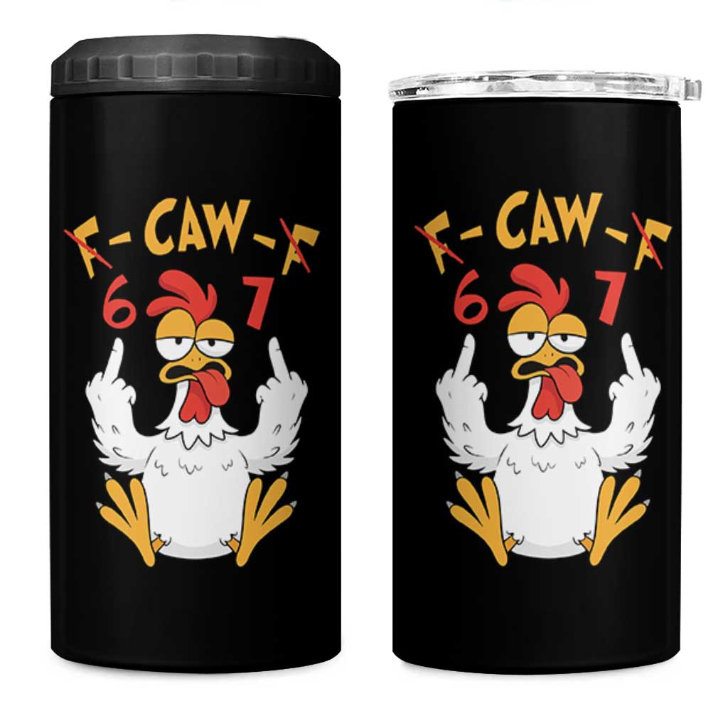 Funny F Caw F 67 Meme 4 in 1 Can Cooler Tumbler Cartoon Chicken Six Seven Poultry Humor - Wonder Print Shop