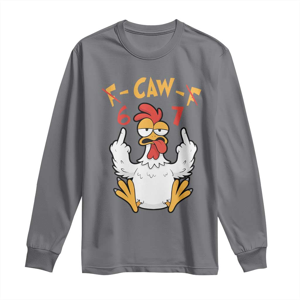 Funny F Caw F 67 Meme Long Sleeve Shirt Cartoon Chicken Six Seven Poultry Humor - Wonder Print Shop