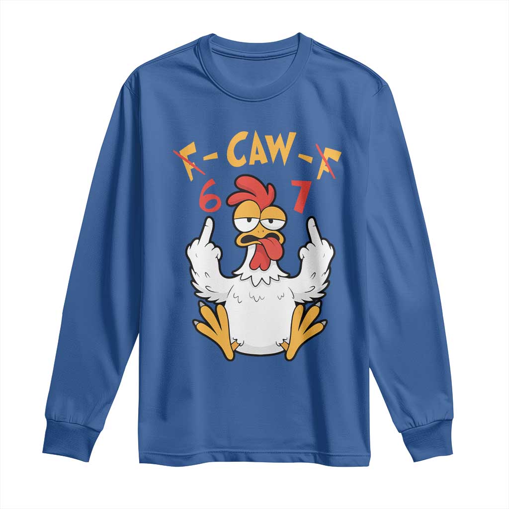 Funny F Caw F 67 Meme Long Sleeve Shirt Cartoon Chicken Six Seven Poultry Humor - Wonder Print Shop