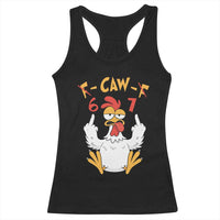 Funny F Caw F 67 Meme Racerback Tank Top Cartoon Chicken Six Seven Poultry Humor - Wonder Print Shop