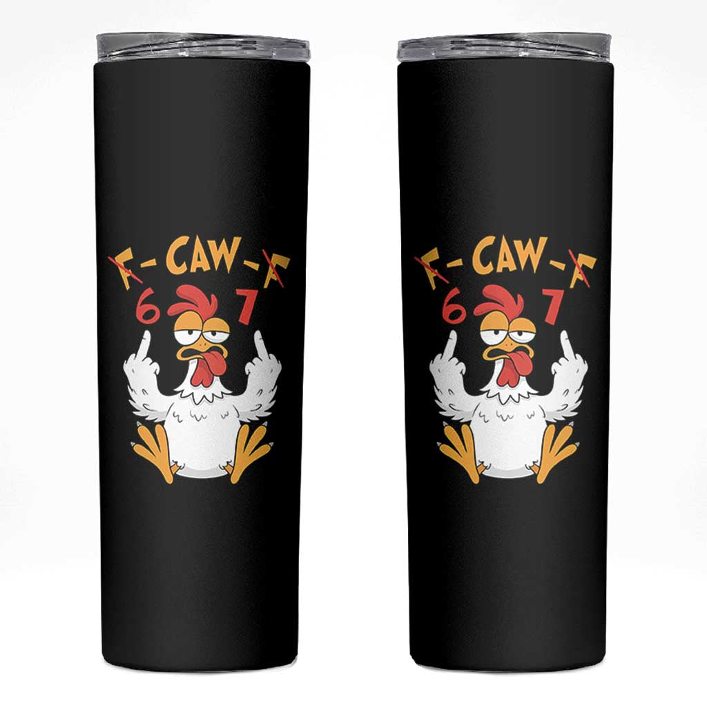 Funny F Caw F 67 Meme Skinny Tumbler Cartoon Chicken Six Seven Poultry Humor - Wonder Print Shop